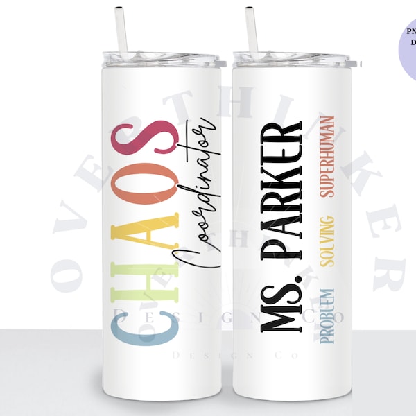 Chaos Coordinator Tumbler Wrap, Skinny 20 oz Personalized Teacher Gift PNG, Office Worker Gift, Boss Gift, Custom Tumbler Design