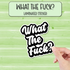 What The Fuck? ステッカー | ラミネートステッカー | 面白い WTF デカール | 人生の格言 | ラップトップ ステッカー | ウォーターボトル ステッカー | 携帯電話ケース ステッカー