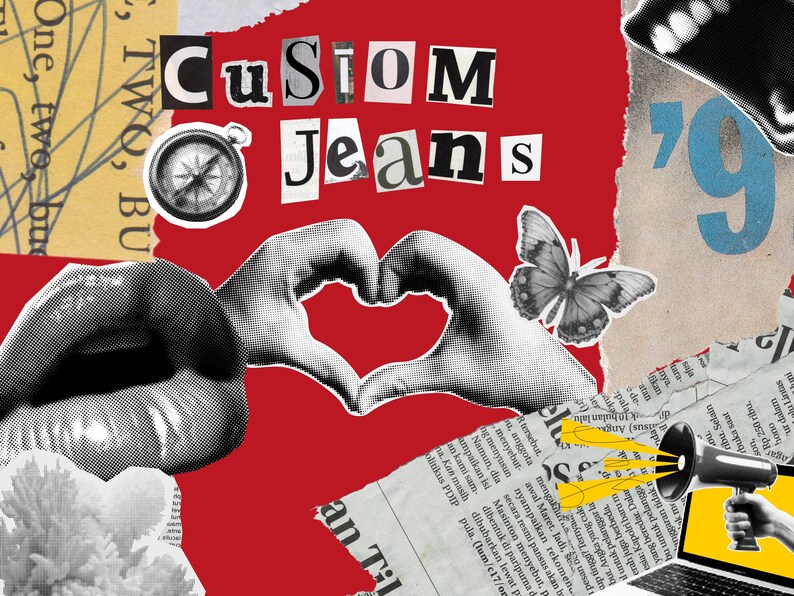 May include: A collage featuring the text "CUSTOM JEANS" in a cut-out style. It includes a compass, a butterfly, hands forming a heart shape, lips, and a megaphone with a laptop. The background is red.