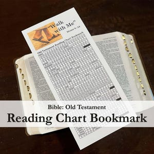 May include: A white bookmark with a reading chart is placed inside an open Bible. The bookmark has the text "Walk with Me" and "Moses 6:34". The Bible is open on a dark wooden surface. The text "Bible: Old Testament Reading Chart Bookmark" is also visible.