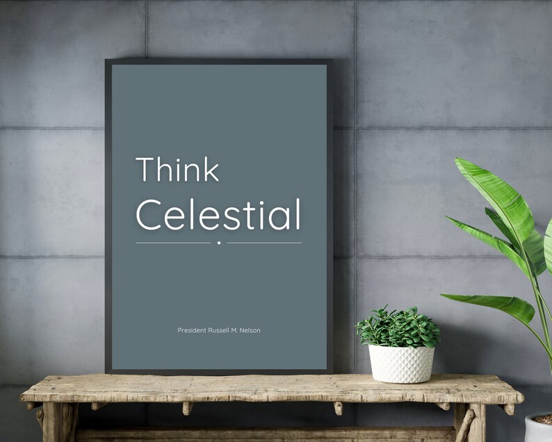 Think Celestial, LDS Quotes, Russell M. Nelson, General Conference, Spiritual Quotes, Latter-day ...