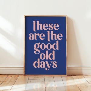 Pink Navy These are the good old days of art in printing canvas tone, Modern Eclectic Wall print, Green instant download, Trendy Quote Art