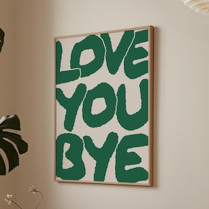 Greenly Love You Bye Wall Art, Hallway Signs Love You Bye, Hallway Wall Art, Funny Home Decor, Trendy New Home Gift, Housewarming Aesthetic
