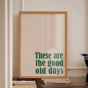 GRetro Green These are the good old day print, Art Decor Classic tone, Modern Eclectic Wall print, Green instant download, Trendy Quote Art