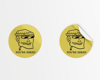 You're Hired digital download, Printable sticker cutout, Goofy guy gets the job