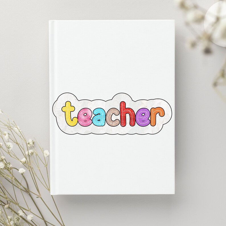 May include: A white notebook with the word "teacher" written in colourful letters with a cloud-like border.