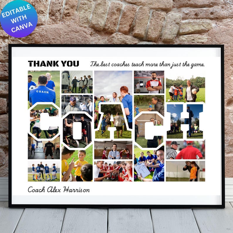 K&ouml;nnte beinhalten: Eine Collage aus Fotos mit dem Wort "COACH" in gro&szlig;en wei&szlig;en Buchstaben. Die Fotos zeigen einen Trainer und ein Team junger Sportler, die Fu&szlig;ball spielen. Der Text "THANK YOU" und "The best coaches teach more than just the game." befindet sich oben auf der Collage. Der Text "Coach Alex Harrison" befindet sich unten auf der Collage.