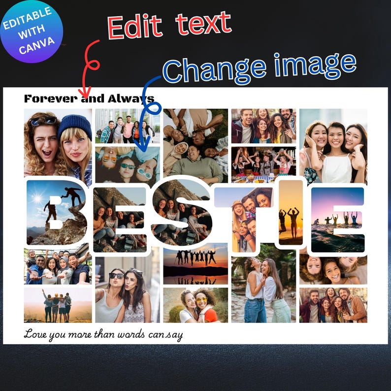 May include: A collage of photos spelling out the word "BESTIE" with the text "Forever and Always" and "Love you more than words can say" at the top and bottom of the image.
