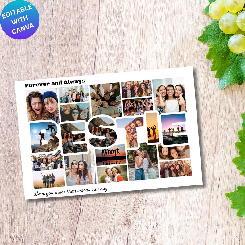 May include: A white card with the word "BESTIE" spelled out in large letters. Each letter is made up of a collage of photos of friends. The text "Forever and Always" is at the top of the card and "Love you more than words can say" is at the bottom.