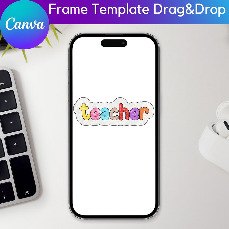 May include: A white smartphone mockup with a colourful sticker that says "teacher" on the screen. The sticker has a cloud-like shape and each letter is a different colour.
