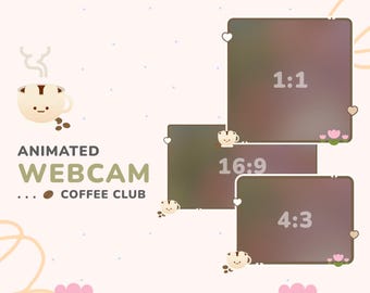 May include: Animated webcam overlay with a coffee cup design. The overlay has three different aspect ratios: 1:1, 16:9, and 4:3. The text "Animated Webcam... Coffee Club" is at the top of the overlay.