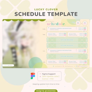 May include: A light green, yellow, and pink weekly schedule template with the text "LUCKY CLOVER SCHEDULE TEMPLATE" at the top. The template is divided into seven days of the week, with each day having a section for "EXAMPLE STREAM INFORMATION" and "OFFLINE MESSAGE".