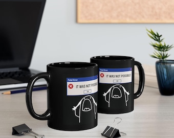 It Was Not Possible error window cartoon Mug | Black coffee cup