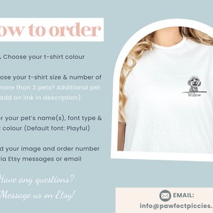 May include: How to order a custom pet portrait t-shirt. Choose your t-shirt color, size, and number of pets. Enter your pet's name, font type, and color. Send your image and order number via Etsy messages or email. Contact us on Etsy with any questions. Email: info@pawfectpiccies.com