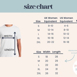 May include: Size chart for a t-shirt with measurements in inches for width and length. The chart also includes UK and US women's sizes and men's sizes.