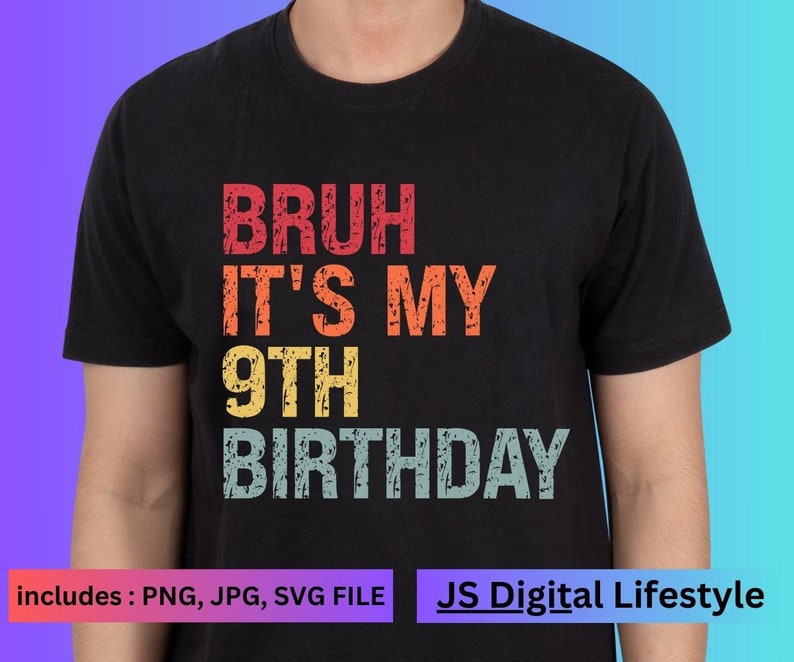Bruh It's My 9th Birthday SVG, PNG, JPG [ Digital Download Birthday ...