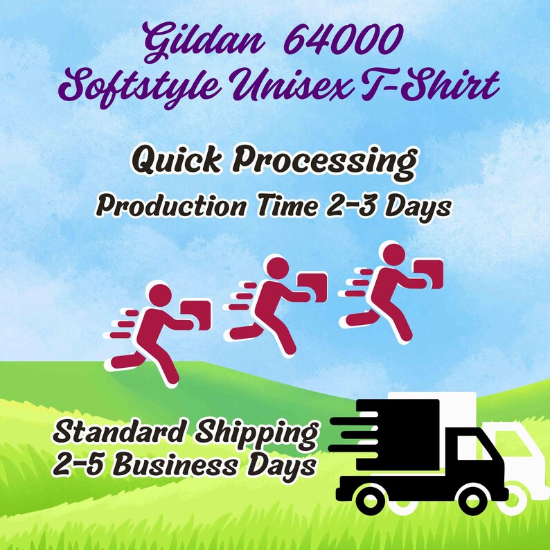 Op de afbeelding: Een grafische advertentie voor een Gildan 64000 Softstyle Unisex T-Shirt met de tekst Gildan 64000 Softstyle Unisex T-Shirt, Quick Processing, Production Time 2-3 Days en Standard Shipping 2-5 Business Days, voorzien van illustraties.