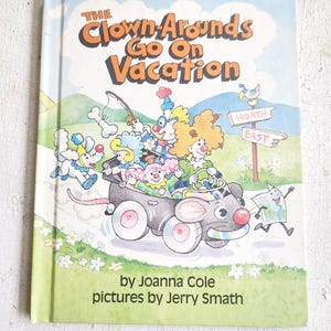 The Clown - Arounds Go on Vacation by Joanna Cole pictures by Jerry Smath 1983