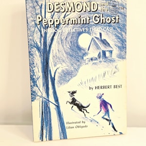 May include: Vintage book cover for "Desmond and the Peppermint Ghost" by Herbert Best. The cover features a blue and white illustration of a dog, a person, and a house. The text includes the title and author's name.