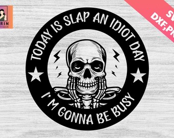 Today Is Slap An Idiot Day svg png,Funny Skull svg,Adult Humor,Sassy Sarcastic,Trendy  Sarcasm Svg,Retro Funny Adult,Punisher vector,Cricut