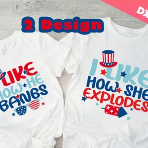 May include: Two white t-shirts with red, white, and blue text and graphics. The first shirt says "I Like How He Bangs" with a red, white, and blue top hat and sunglasses. The second shirt says "I Like How She Explodes" with a red, white, and blue top hat and a firework.