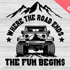 Onde a estrada termina, a diversão começa svg, Estrada termina svg, Off Road svg, Off Road Truck svg, Presente de 4 rodas, SVG de veículo 4x4, SVG de 4 rodas, Cricut