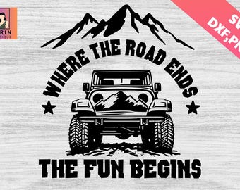 May include: Black and white illustration of a jeep driving through a mountain range with the text "Where the road ends the fun begins".