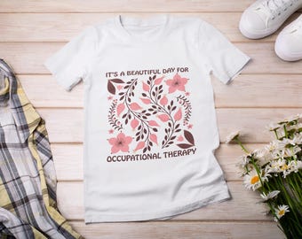Floral Occupational Therapy T-Shirt, OT Gift
