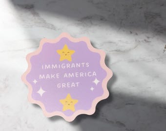 Immigrants Make America Great Sticker | Cute Waterproof Vinyl Decal