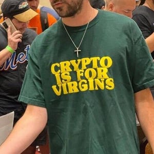 Crypto Virgins Offensive T Shirt Funny Meme Shirt Cringe Shirt Embarrassed Shirt Inappropriate Shirt Gag Gift Dumb Shirt that go hard Cursed
