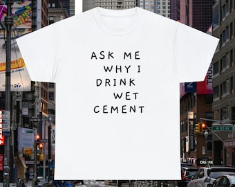 Ask Me Why Funny Meme Shirt Inappropriate Shirt Unhinged Shirt Sarcastic Shirts that go hard Ironic Shirt Cursed Shirt Gen Z Shirt Weirdcore