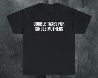 Doppelte Steuern Lustige Meme Shirt, Lustige Ironische T-Shirt, Geschenk, Sarkastische Shirt, Gen Z Humor tshirt, krasse Shirts, weird Shirt