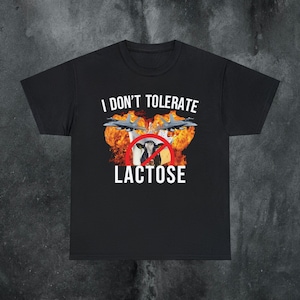 Lactose Intolerant Shirt Offensive T Shirt Funny Meme Shirt Cringe Shirt Embarrassed Shirt Inappropriate Gag Gift Dumb Shirts that go hard