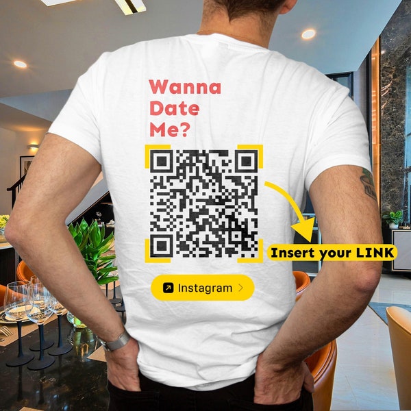 Wanna Date Me QR Code Shirt Instagram Shirt Personalized QR Code Shirt Custom Qr Code Social Media Qr Code Shirt Custom Shirt Ironic Shirt