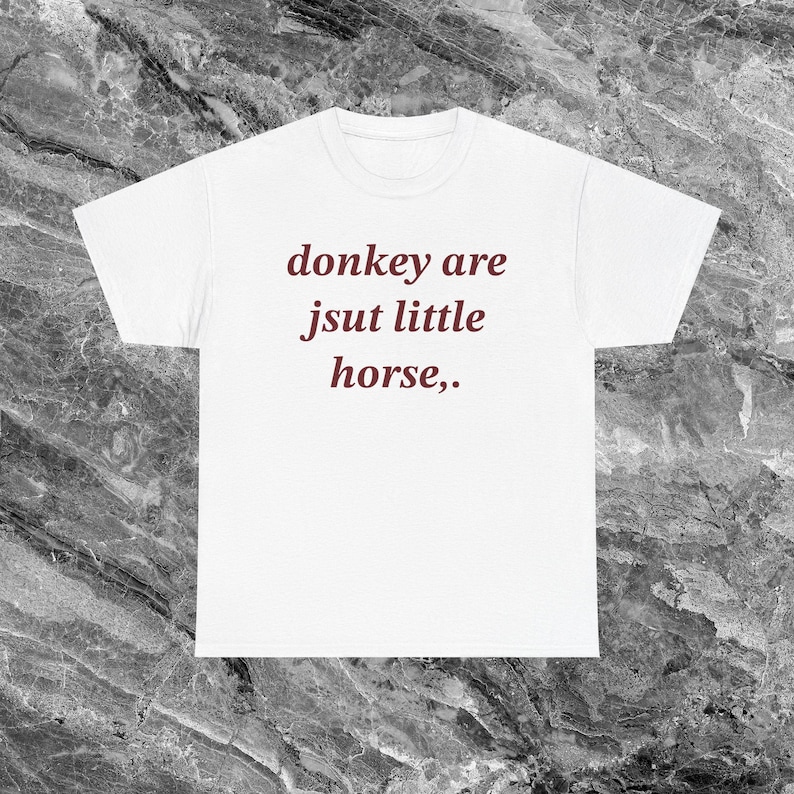 Shirt van de ezel beledigend T-shirt grappig meme-shirt ineenkrimpen shirt beschaamd shirt ongepast shirt stom shirts die hard gaan Ironisch shirt White