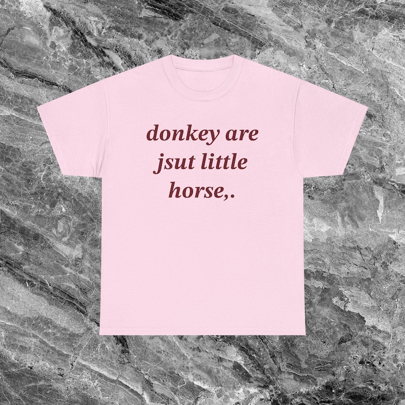 Shirt van de ezel beledigend T-shirt grappig meme-shirt ineenkrimpen shirt beschaamd shirt ongepast shirt stom shirts die hard gaan Ironisch shirt Light Pink