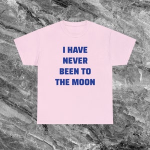 Never Been to the Moon Shirt Weltraum Geschenk Alien Astronaut Shirt Lustige Meme Shirt Ironische Shirt sarkastische Shirt ästhetische Shirt Light Pink