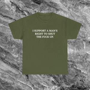 Chemise féministe Cadeau chemise meme drôle Chemise déjantée Chemise ironique Chemise sarcastique qui va dur Chemise étrange Chemise maudite Chemise an 2000 Chemise Gen Z Military Green