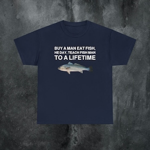 Buy a Man Eat Fish shirt Funny Meme Shirt Inappropriate Shirt Unhinged Shirt Weird Shirt Ironic Shirt Sarcastic Shirt Funny Gift Gen Z Shirt Navy
