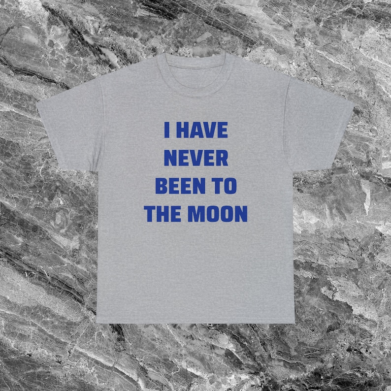 Never Been to the Moon Shirt Weltraum Geschenk Alien Astronaut Shirt Lustige Meme Shirt Ironische Shirt sarkastische Shirt ästhetische Shirt Sport Grey