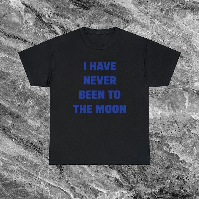 Never Been to the Moon Shirt Weltraum Geschenk Alien Astronaut Shirt Lustige Meme Shirt Ironische Shirt sarkastische Shirt ästhetische Shirt Black