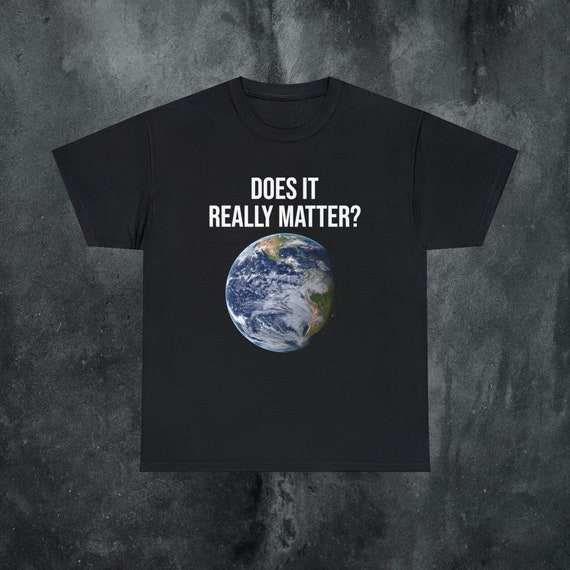 「Does It Matter What You Think」 Tシャツ Does It Matter Funny Meme Shirt, Funny Ironic Tshirt, Gag