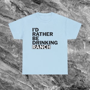 Ranch dressing Shirt Lustiges Meme Shirt Ironisches Shirt sarkastisches Shirt Lustiges Shirt weird t shirt Lustiges Geschenk Gen Z Shirt Light Blue