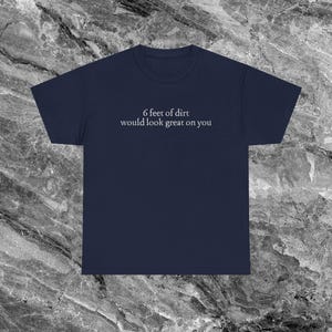 Offensive T Shirt Funny Meme Shirt Embarrassed Shirt Inappropriate Shirt Dumb Shirts that go hard Cursed Shirt Weird Shirt Sarcastic Shirt Navy