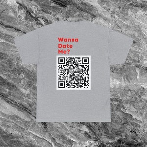 Wanna Date Me QR Code Shirt Instagram Shirt Personalisiertes QR Code Shirt Individuell QR Code Social Media Qr Code Shirt Ironische Shirt Sport Grey