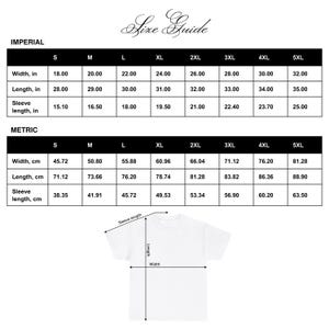May include: A size guide chart for t-shirts, displaying measurements in inches and centimeters. The chart includes width, length, and sleeve length for sizes S through 5XL. A white t-shirt graphic illustrates measurement points.