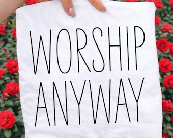 Worship Anyway Distressed Christian SVG (Digital Download)