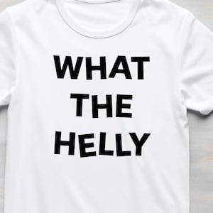 What The Helly SVG PNG, Funny Sarcastic Saying for Shirt, Trendy Graphic Tee Design, Humor Svg Cut File, Cricut Silhouette Download, Eps DXF