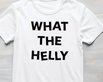 What The Helly SVG PNG, roligt sarkastiskt talesätt för skjorta, trendig grafisk t-shirtdesign, humor Svg-klippfil, Cricut silhuettnedladdning, Eps DXF