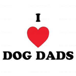 I Heart Dog Dads Svg, Amo Dog Dads Svg, Dog Dad Svg, Dog Heart Svg, Festa del papà in formato Svg, Dog Dad Svg, Dog Father Svg, Genitori di cani Svg Eps Dxf